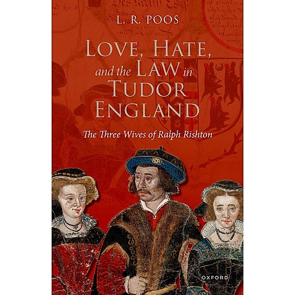 Love, Hate, and the Law in Tudor England, L. R. Poos
