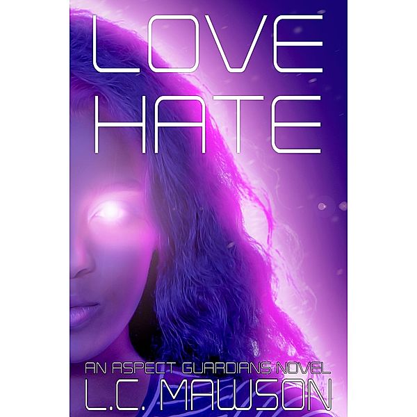 Love/Hate (Aspects, #1) / Aspects, L. C. Mawson