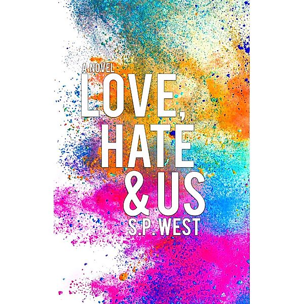 Love, Hate & Us, S.P. West