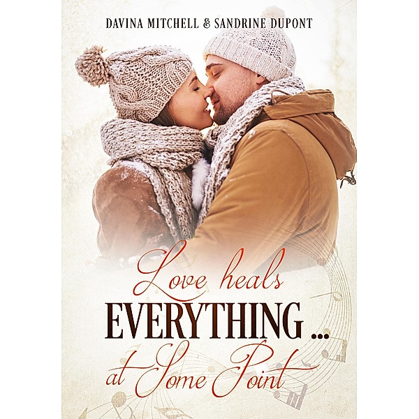 Love heals everything .... at some point, Sandrine Dupont, Davina Mitchell