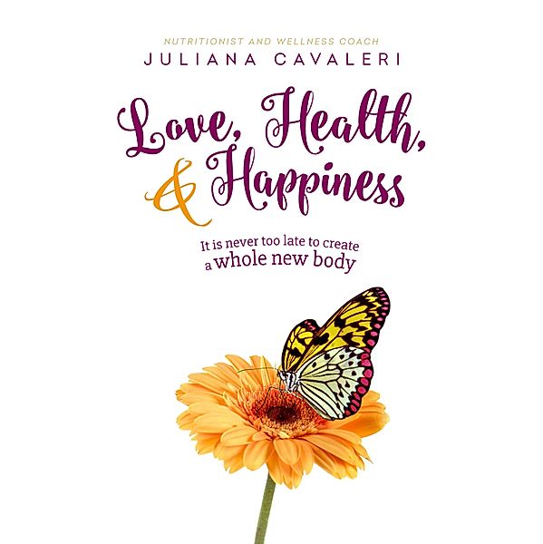 Love, Health, & Happiness, Juliana Cavaleri