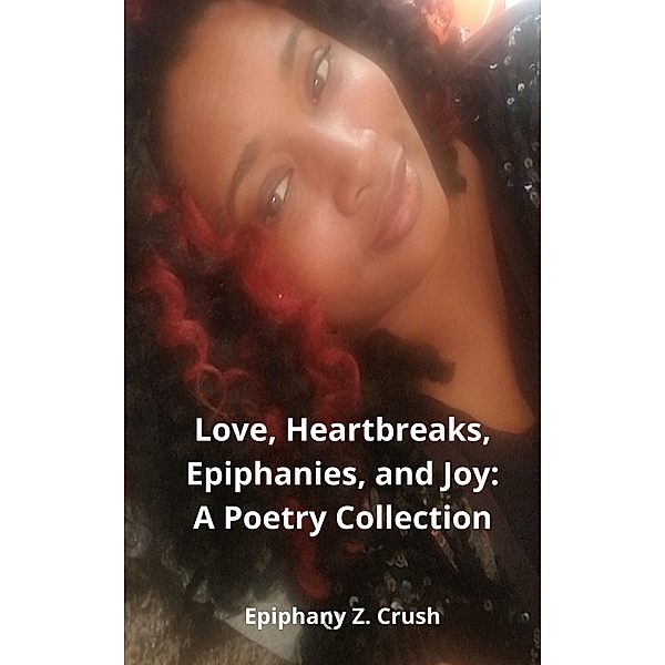 Love, Heartbreaks, Epiphanies, and Joy, Epiphany Z. Crush