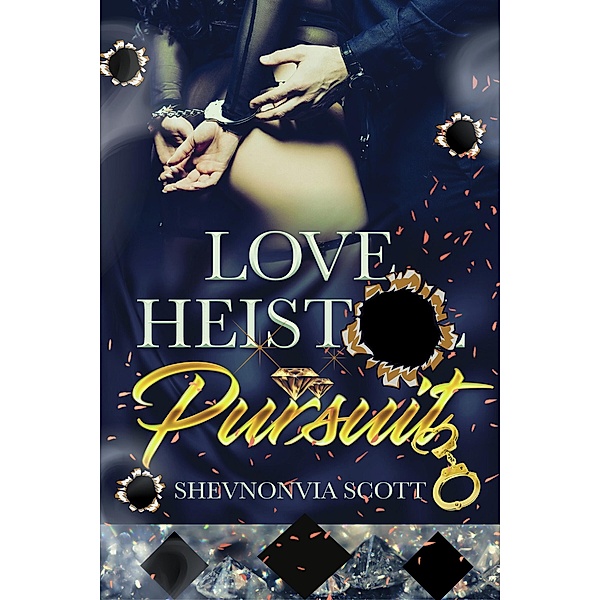 Love Heist Pursuit, Shevnonvia Scott