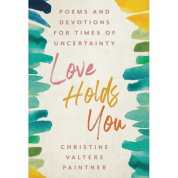 Love Holds You, Christine Valters Paintner