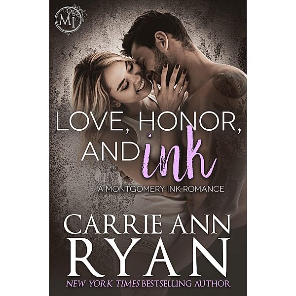 Love, Honor, and Ink (Montgomery Ink, #6.6) / Montgomery Ink, Carrie Ann Ryan