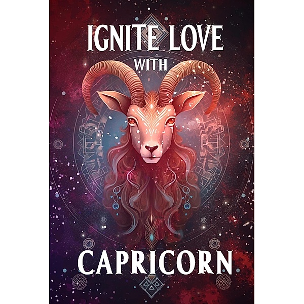 Love Horoscope Capricorn (Unveiling Love's Magic, #10) / Unveiling Love's Magic, Stellazara Seraphina