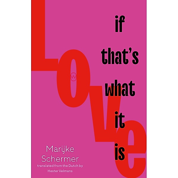 Love, If That's What It Is, Marijke Schermer