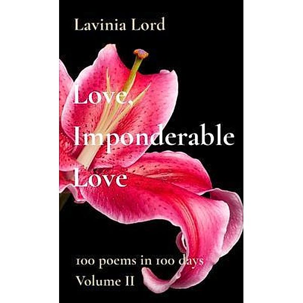 Love, Imponderable Love, Lavinia Lord