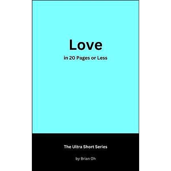 Love in 20 Pages or Less, Brian Oh