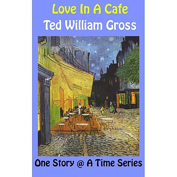 Love In A Cafe, Ted Gross