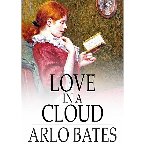 Love in a Cloud / The Floating Press, Arlo Bates