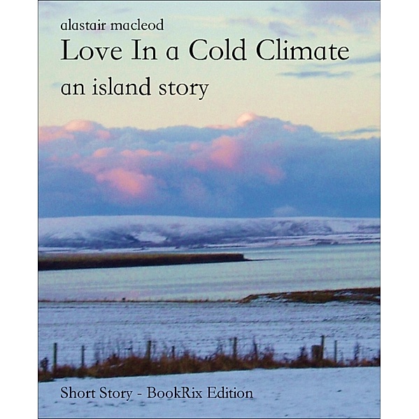 Love In a Cold Climate, Alastair Macleod