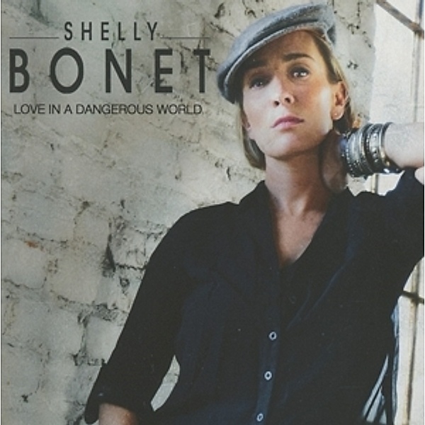 Love In A Dangerous World, Shelly Bonet