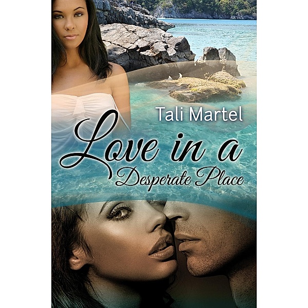 Love in a Desperate Place, Tali Martel