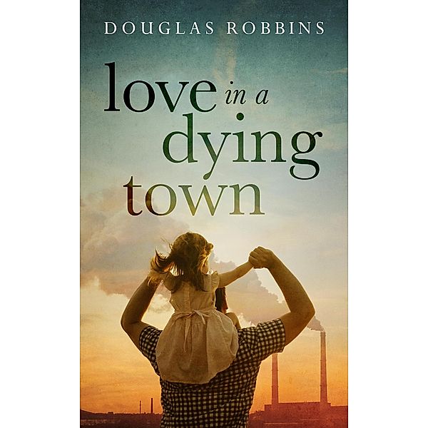 Love in a Dying Town, Douglas Robbins