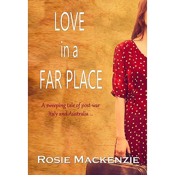 Love in a Far Place, Rosie Mackenzie