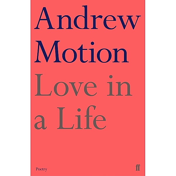 Love in a Life, Andrew Motion