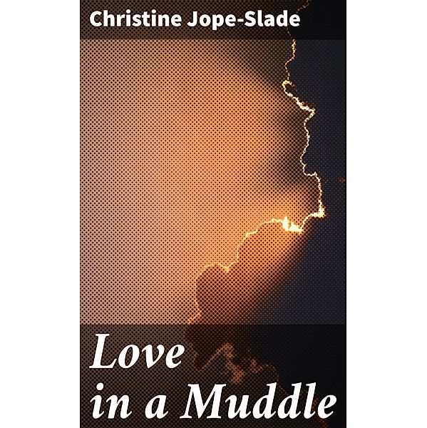 Love in a Muddle, Christine Jope-Slade