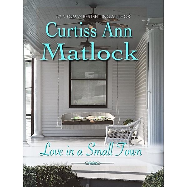 Love in a Small Town, Curtiss Ann Matlock