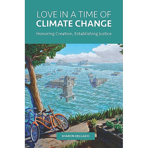 Love in a Time of Climate Change, Sharon Delgado