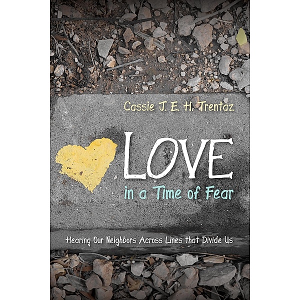 Love in a Time of Fear, Cassie J. E. H. Trentaz