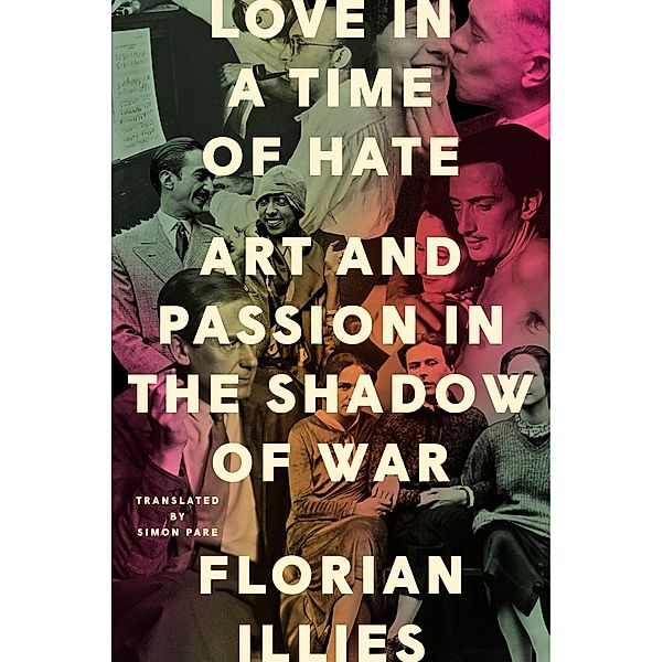 Love in a Time of Hate, Florian Illies