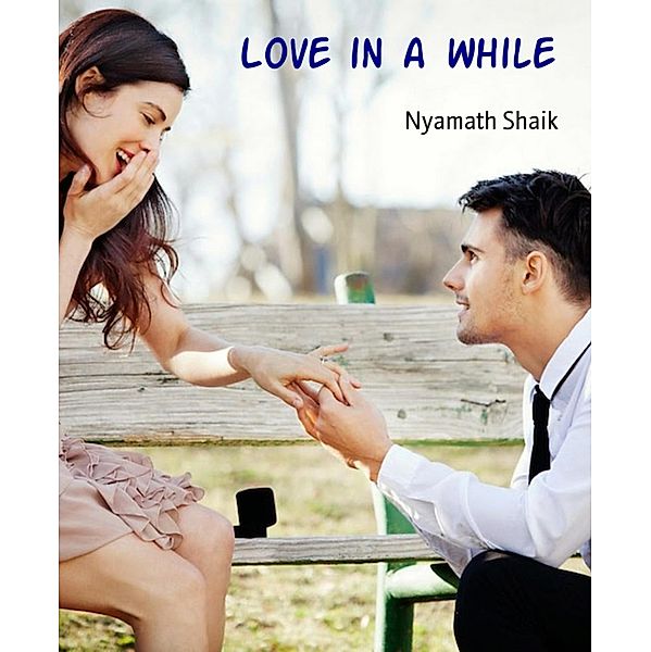 Love in a while, Nyamath Shaik