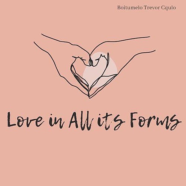 Love In All Its Forms, Boitumelo