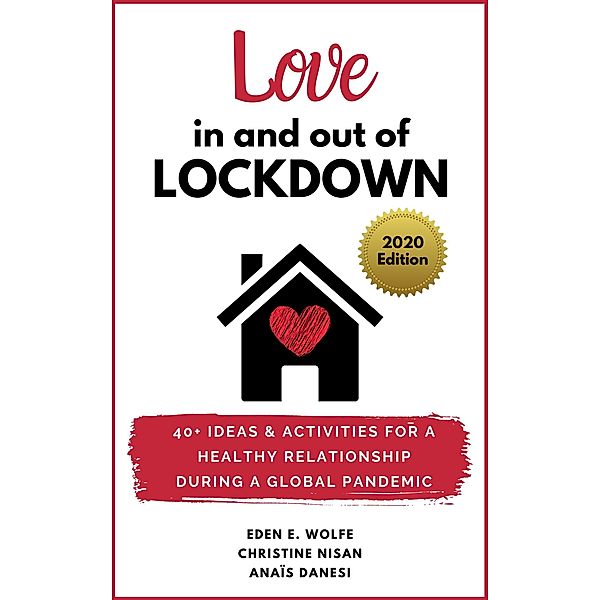 Love In and Out of Lockdown, Eden E. Wolfe, Christine Nisan, Anaïs Danesi