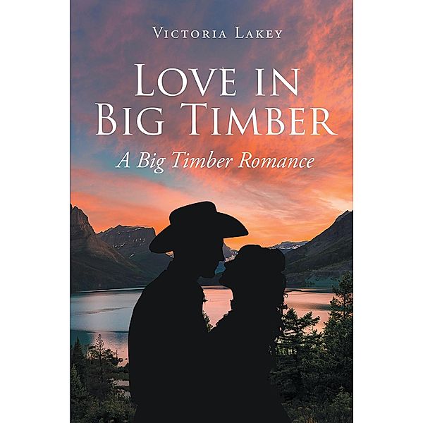 Love in Big Timber, Victoria Lakey