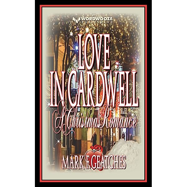 Love in Cardwell: A Christmas Romance, Mark F. Geatches