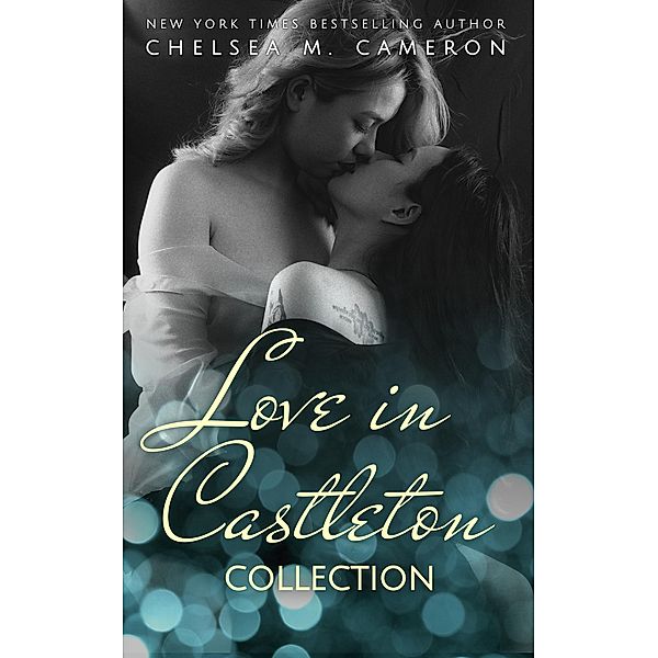 Love in Castleton Collection (Castleton Hearts) / Castleton Hearts, Chelsea M. Cameron