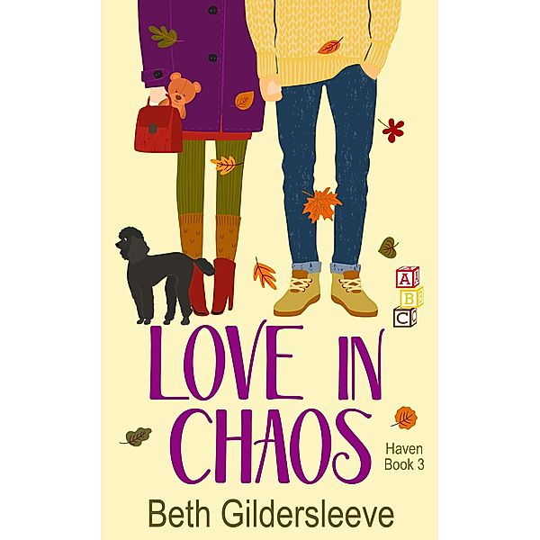 Love in Chaos (Haven, #3) / Haven, Beth Gildersleeve