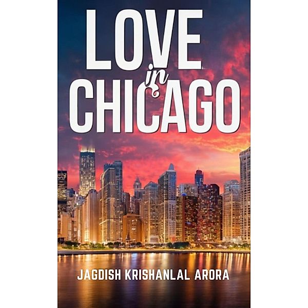 Love in Chicago, Jagdish Krishanlal Arora