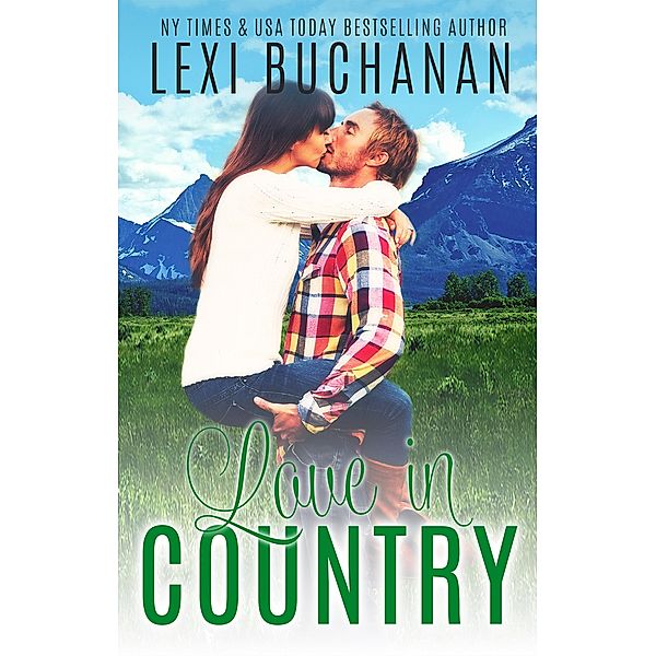 Love in Country (De La Fuente, #4) / De La Fuente, Lexi Buchanan
