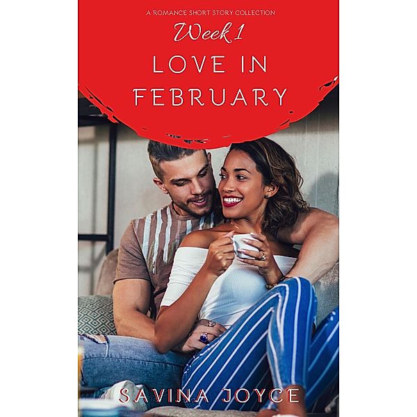 Love in February - Week 1 / Love In, Savina Joyce