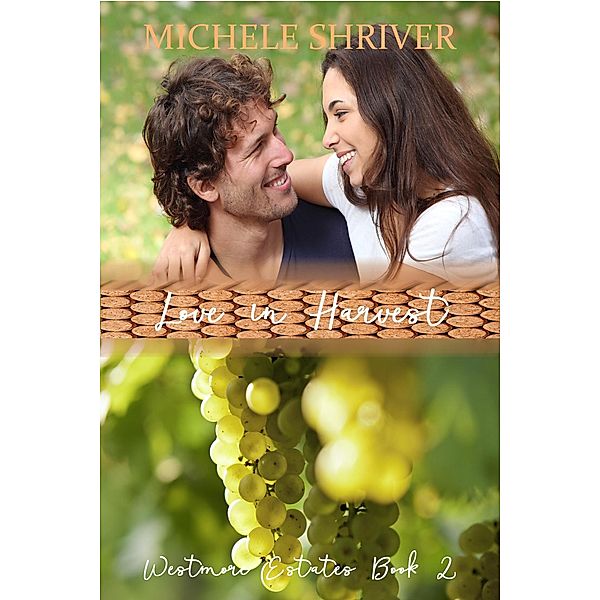 Love in Harvest (Westmore Estates, #2) / Westmore Estates, Michele Shriver