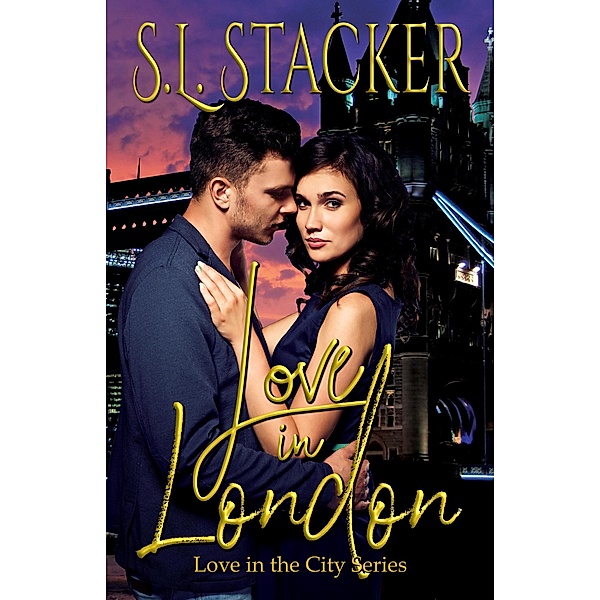 Love in London (Love in the City, #2) / Love in the City, S. L. Stacker