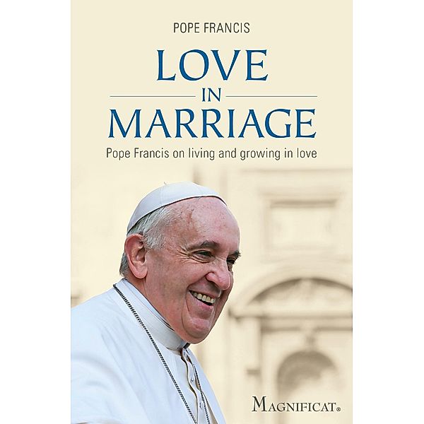 Love in Marriage, Pope Francis