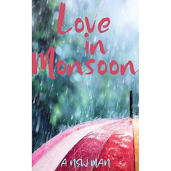 Love in Monsoon, A. New Man