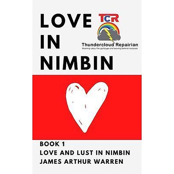 Love in Nimbin / Thundercloud Repairian, James A Warren