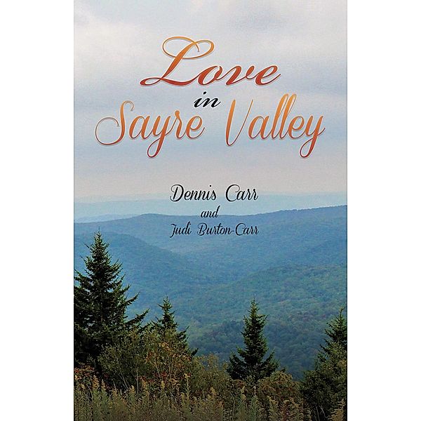 Love in Sayre Valley / Austin Macauley Publishers, Dennis Carr