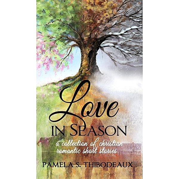 Love in Season, Pamela S. Thibodeaux