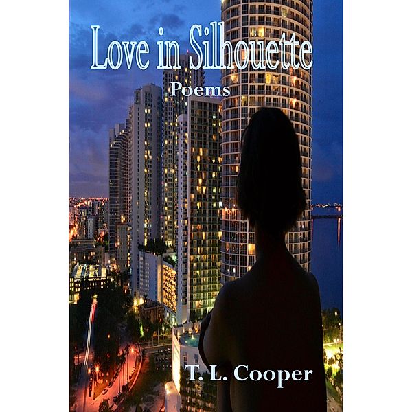 Love in Silhouette: Pems, T. L. Cooper