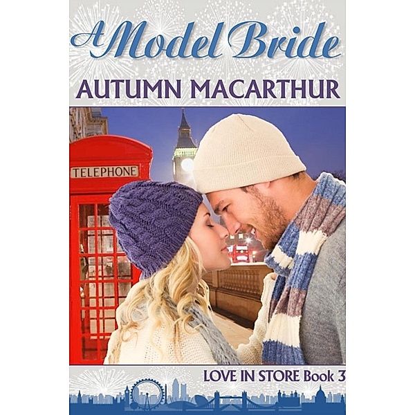 Love in Store: A Model Bride (Love in Store), Autumn Macarthur