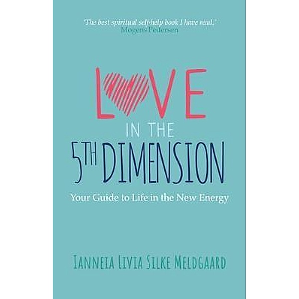 Love in the 5th Dimension, Ianneia Livia Silke Meldgaard