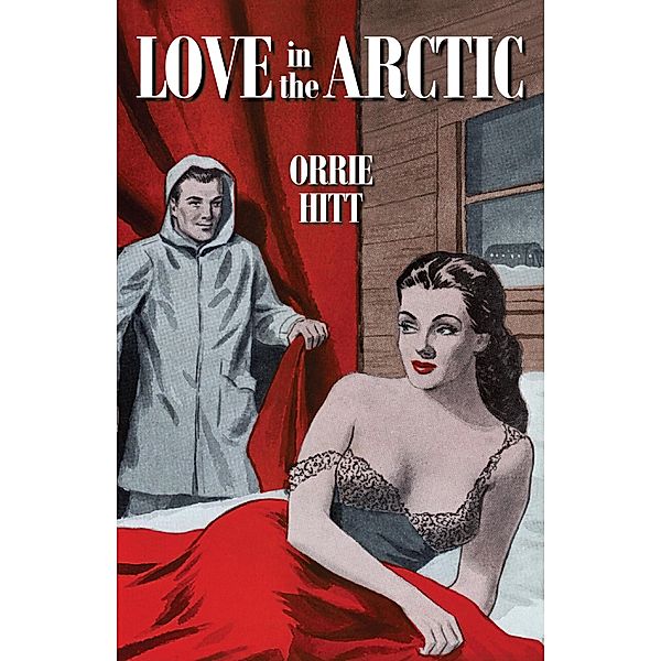 Love in the Artic, Orrie Hitt