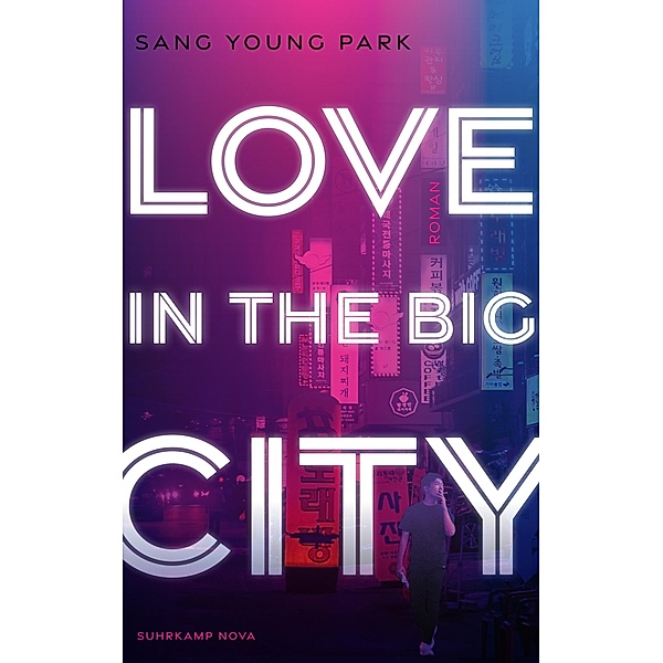 Love in the Big City / suhrkamp taschenbücher Allgemeine Reihe Bd.5228, Sang Young Park