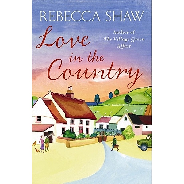 Love in the Country / BARLEYBRIDGE Bd.6, Rebecca Shaw