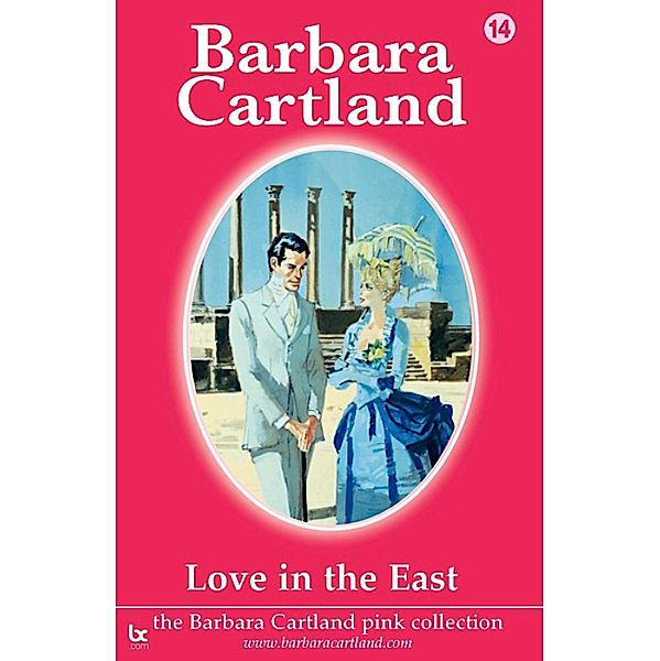 Love In the East / The Pink Collection Bd.14, Barbara Cartland